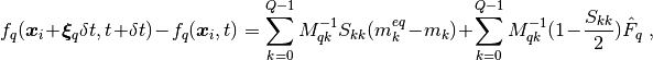 $$
   f_q(\bm{x}_i + \bm{\xi}_q \delta t,t + \delta t) - f_q(\bm{x}_i,t) =
   \sum^{Q-1}_{k=0} M^{-1}_{qk} S_{kk} (m_k^{eq}-m_k)  + \sum^{Q-1}_{k=0} M^{-1}_{qk} (1-\frac{S_{kk}}{2}) \hat{F}_q\;,
   $$