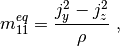 $$
  m_{11}^{eq} = \frac{j_y^2-j_z^2}{\rho} \;,
$$